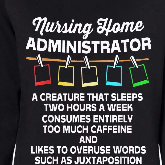 Funny Nursing Home Administrator Womens California Wash Sweatshirt