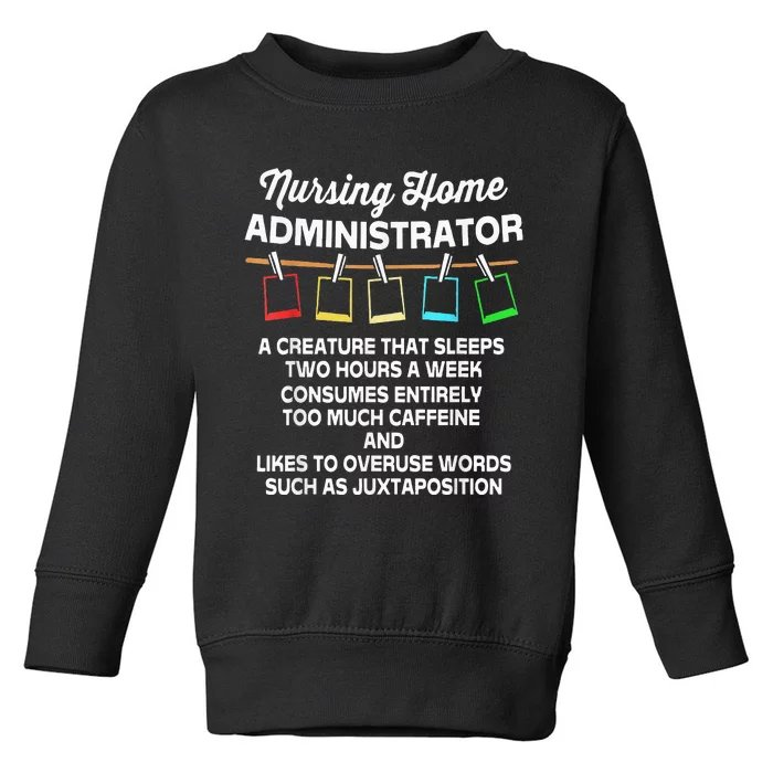 Funny Nursing Home Administrator Toddler Sweatshirt