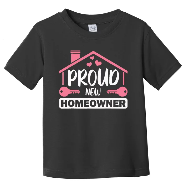 Funny New Homeowner Art  Housewarming Buyers Owners Toddler T-Shirt