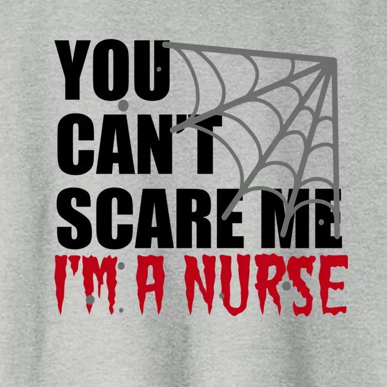 Funny Nurse Halloween Gift You Cant Scare Me Im A Nurse Gift Women's Crop Top Tee