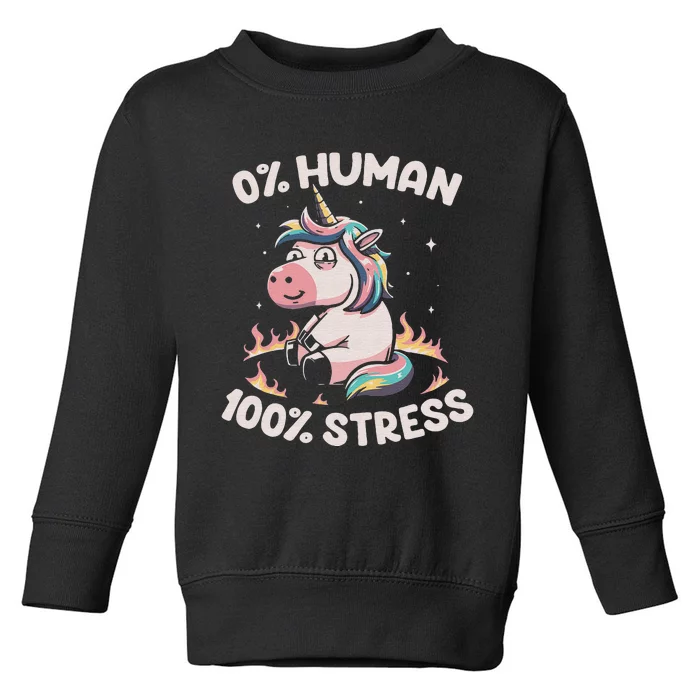 Funny Not Human Just Stressed Unicorn Burn Rainbow Toddler Sweatshirt