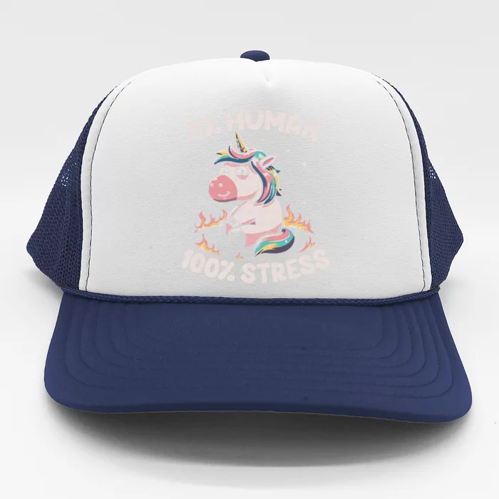 Funny Not Human Just Stressed Unicorn Burn Rainbow Trucker Hat