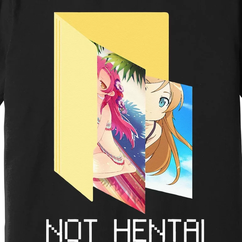 Funny Not Hentai Folder Graphic Cartoon Premium T-Shirt