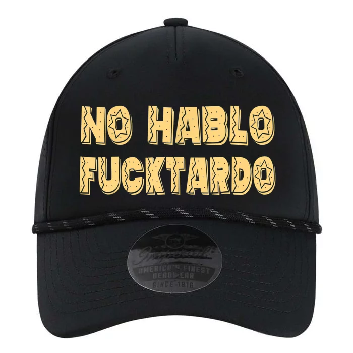 Funny No Hablo Fucktardo Gift Funny Offensive Saying Mens Graphic Gift Performance The Dyno Cap