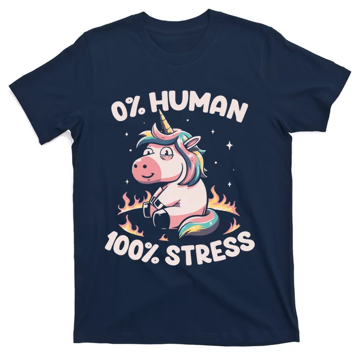 Funny Not Human Just Stressed Unicorn Burn Rainbow T-Shirt