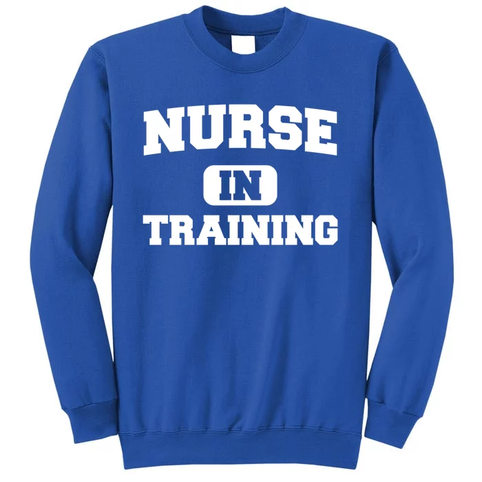 Future Nurse In Training Nursing Student Gift Nursing School Gift Tall Sweatshirt