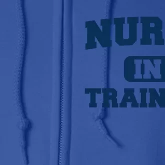 Future Nurse In Training Nursing Student Gift Nursing School Meaningful Gift Full Zip Hoodie