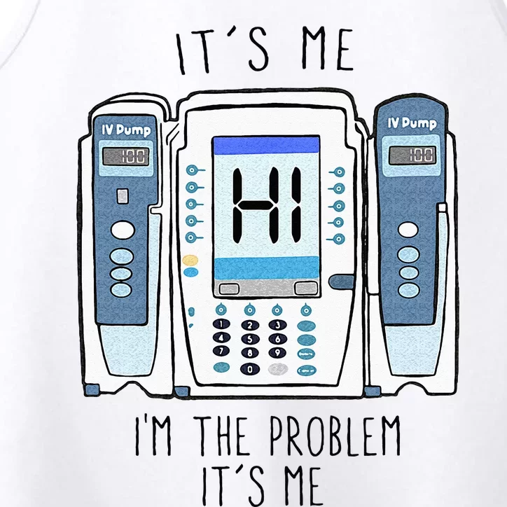 Funny Nurse Im The Problem IV Pump ER Icu Med Surg Rn Performance Tank