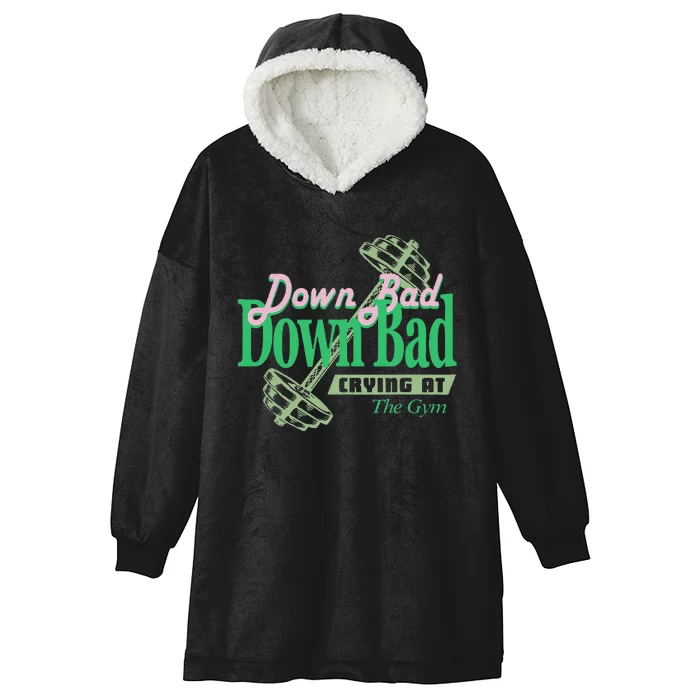 Funny Now IM Down Bad Crying At The Gym Hooded Wearable Blanket