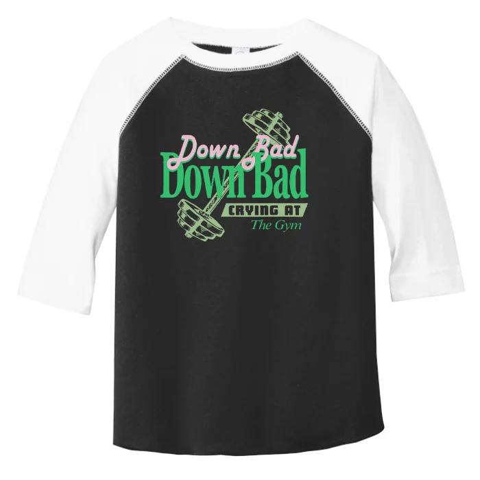 Funny Now IM Down Bad Crying At The Gym Toddler Fine Jersey T-Shirt