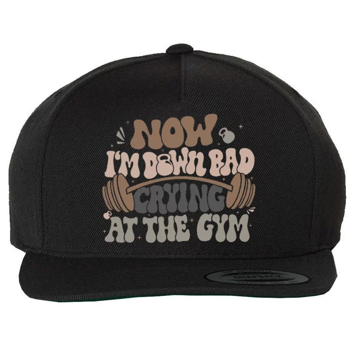 Funny Now IM Down Bad Crying At The Gym Wool Snapback Cap