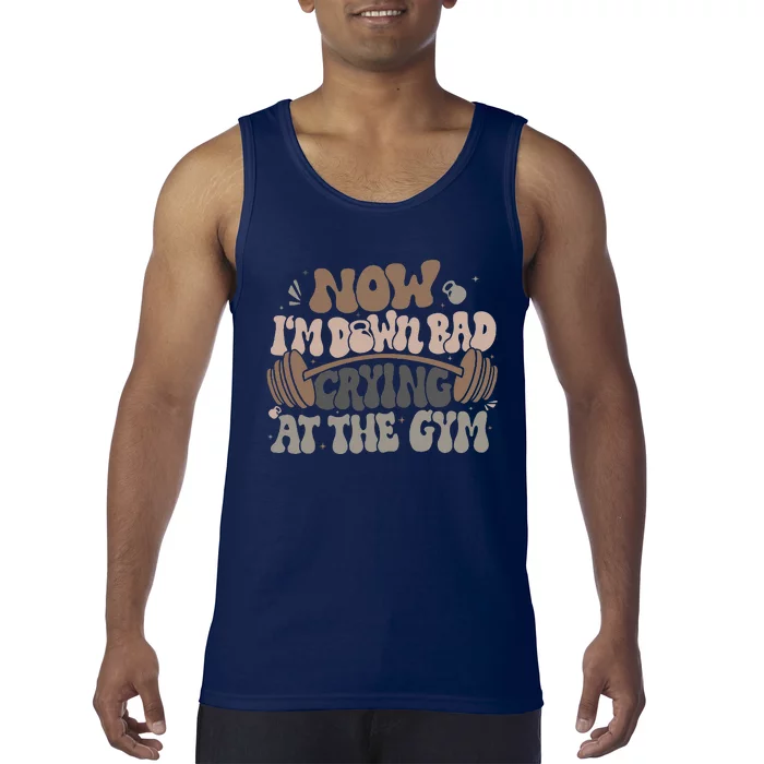 Funny Now IM Down Bad Crying At The Gym Tank Top