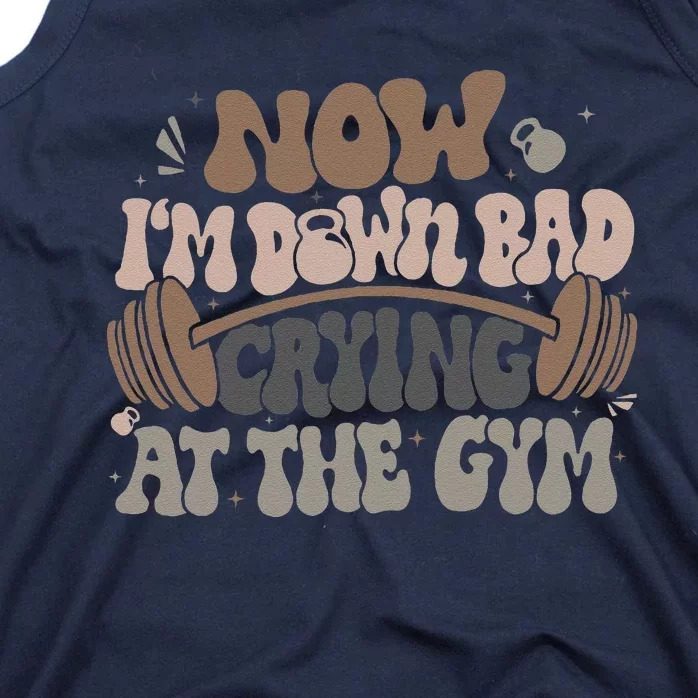 Funny Now IM Down Bad Crying At The Gym Tank Top