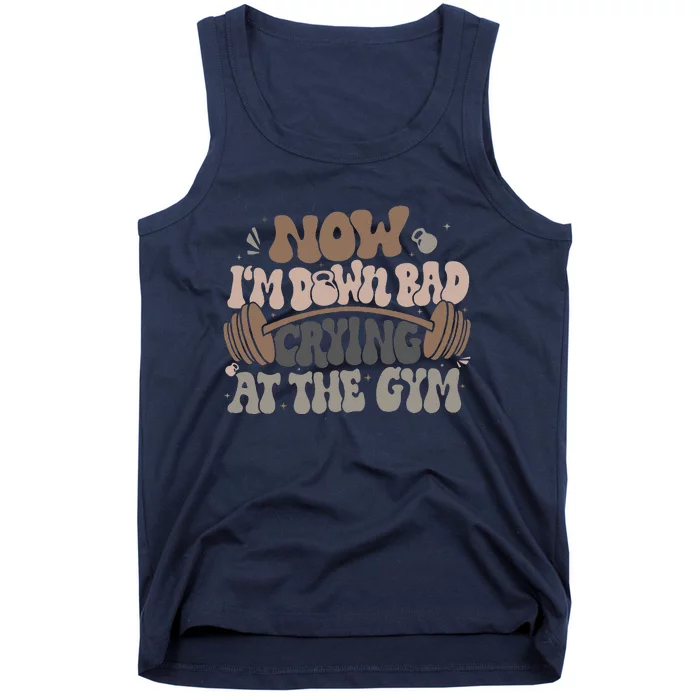 Funny Now IM Down Bad Crying At The Gym Tank Top