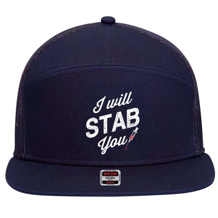 Funny Nurse I Will Stab You Funny Gift For 7 Panel Mesh Trucker Snapback Hat