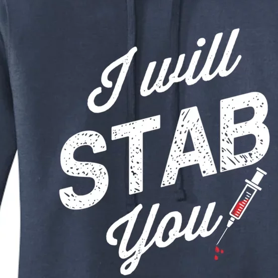 Funny Nurse I Will Stab You Funny Gift For Women's Pullover Hoodie