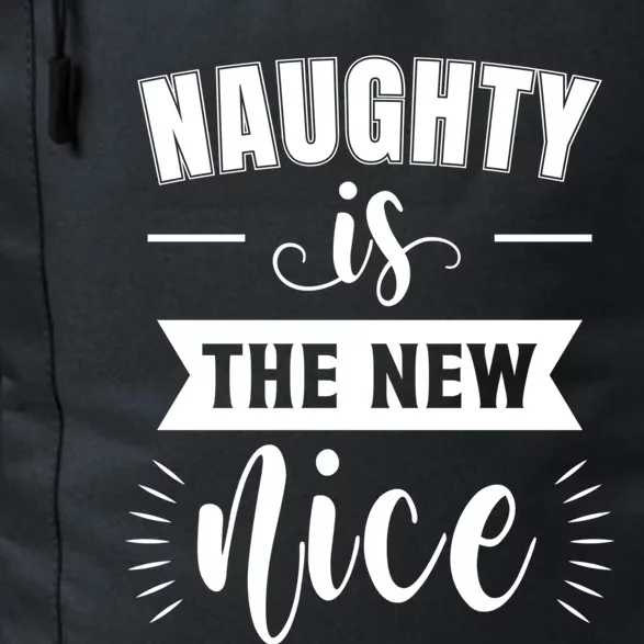 Funny Naughty Is The New Nice Great Gift Daily Commute Backpack