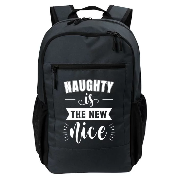 Funny Naughty Is The New Nice Great Gift Daily Commute Backpack