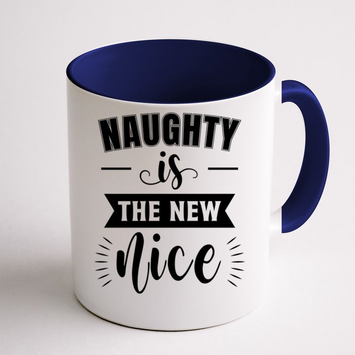 Funny Naughty Is The New Nice Great Gift Front & Back Coffee Mug