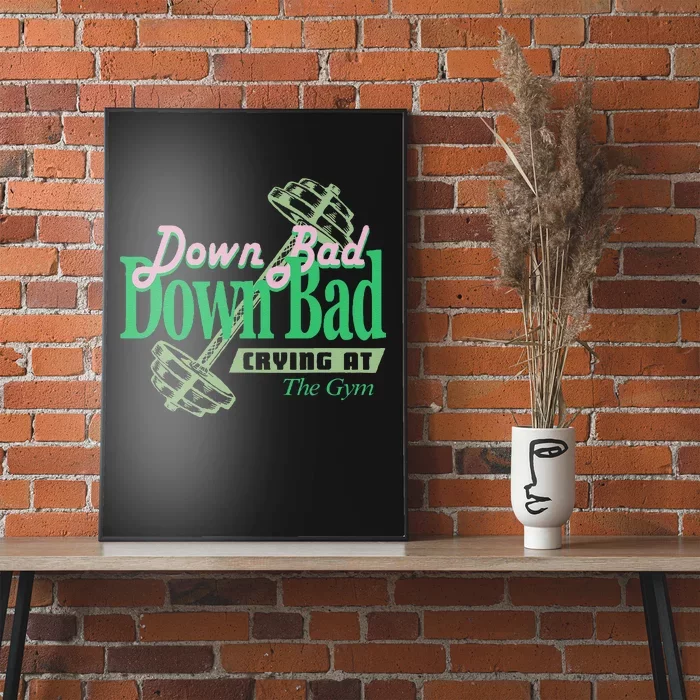 Funny Now IM Down Bad Crying At The Gym Gift Poster