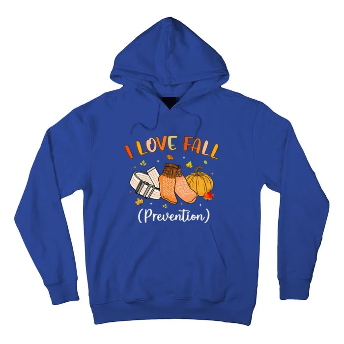 Funny Nurse I Love Fall Prevention Fall Physical Therapy Cool Gift Tall Hoodie