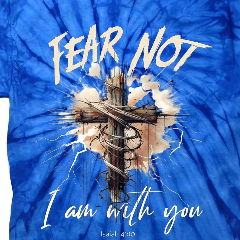 Fear Not I Am With You Christian Cross Of Jesus Punk Artwork Cute Gift Tie-Dye T-Shirt