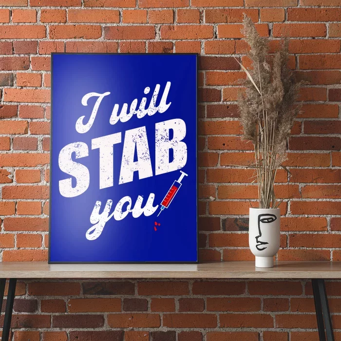 Funny Nurse I Will Stab You Funny Gift Poster