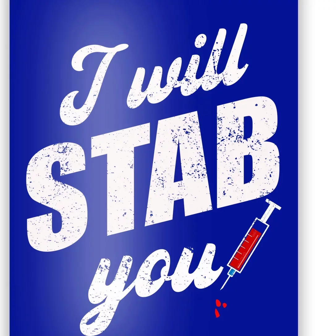 Funny Nurse I Will Stab You Funny Gift Poster