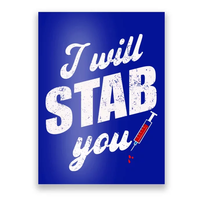 Funny Nurse I Will Stab You Funny Gift Poster