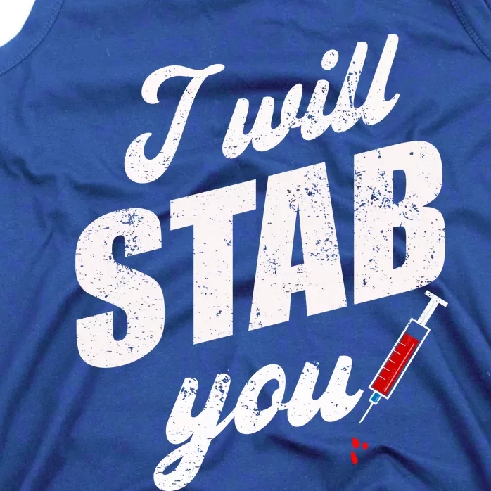 Funny Nurse I Will Stab You Funny Gift Tank Top