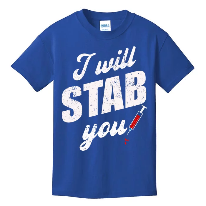 Funny Nurse I Will Stab You Funny Gift Kids T-Shirt