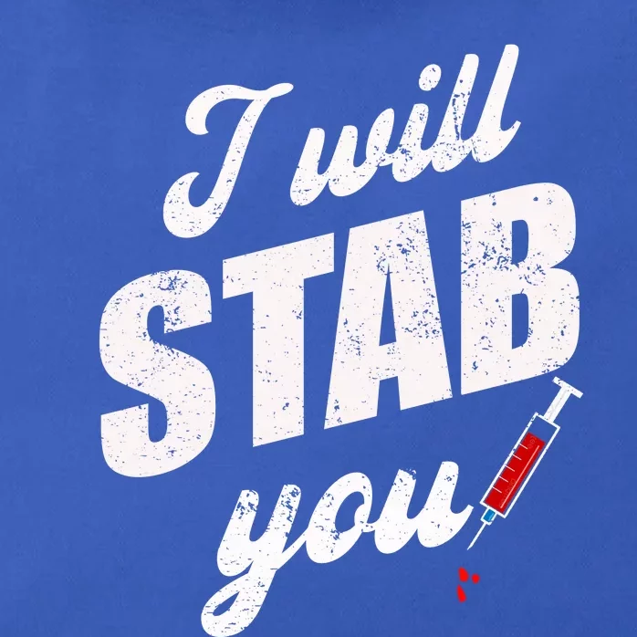 Funny Nurse I Will Stab You Funny Gift Zip Tote Bag