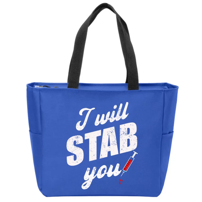 Funny Nurse I Will Stab You Funny Gift Zip Tote Bag