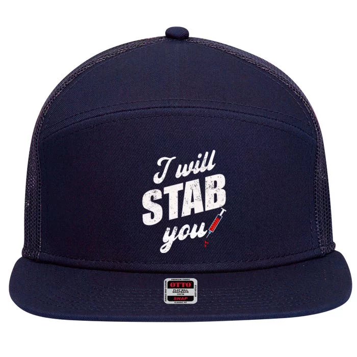 Funny Nurse I Will Stab You Funny Gift 7 Panel Mesh Trucker Snapback Hat