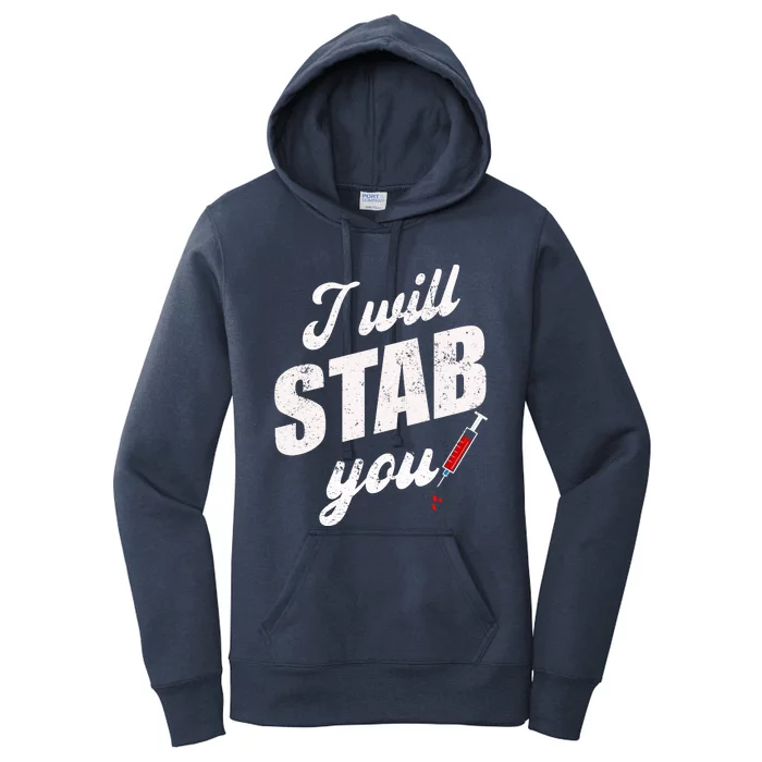 Funny Nurse I Will Stab You Funny Gift Women's Pullover Hoodie