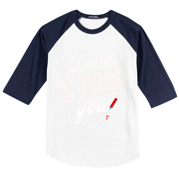 Funny Nurse I Will Stab You Funny Gift Baseball Sleeve Shirt