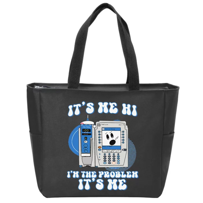 Funny Nurse IM The Problem Iv Pump Er Icu Med Surg Rn Zip Tote Bag