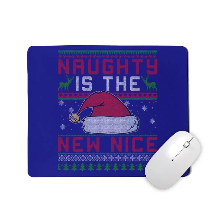 Funny Naughty Is The New Nice Christmas SantaS Hat Funny Gift Cool Gift Mousepad