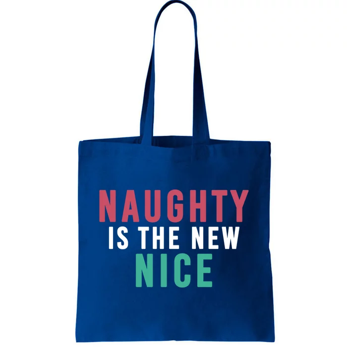 Funny Naughty Is The New Nice Cool Gift Tote Bag