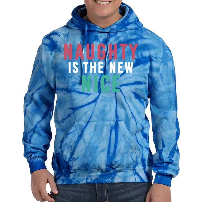 Funny Naughty Is The New Nice Cool Gift Tie Dye Hoodie