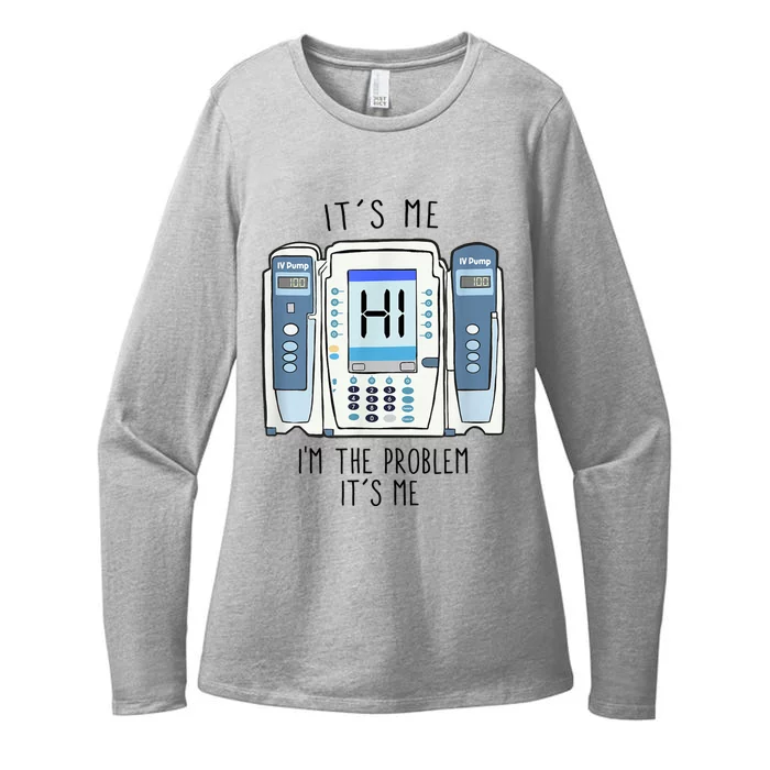 Funny Nurse Im The Problem IV Pump ER Icu Med Surg Rn Womens CVC Long Sleeve Shirt