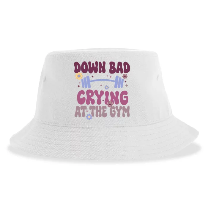 Funny Now IM Down Bad Crying At The Gym Groovy Sustainable Bucket Hat