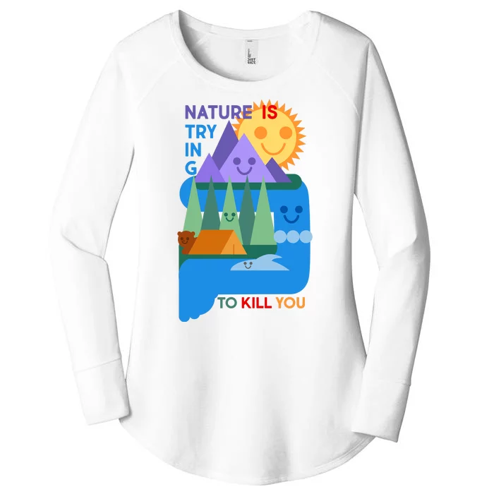 Funny Nature Is Trying To Kill You Women's Perfect Tri Tunic Long Sleeve Shirt