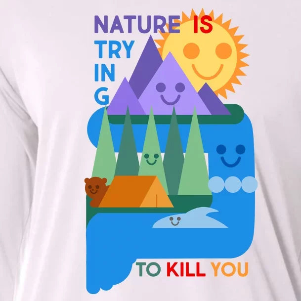 Funny Nature Is Trying To Kill You Cooling Performance Long Sleeve Crew