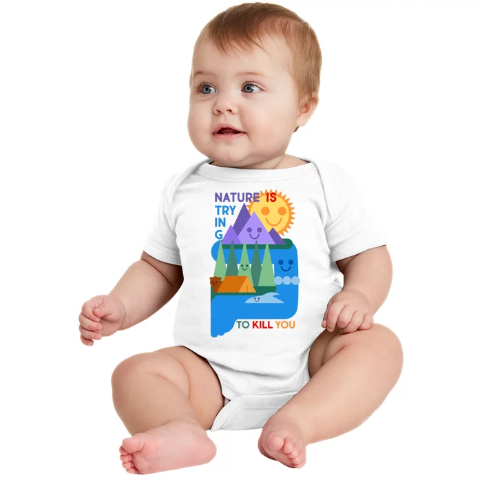 Funny Nature Is Trying To Kill You Baby Bodysuit