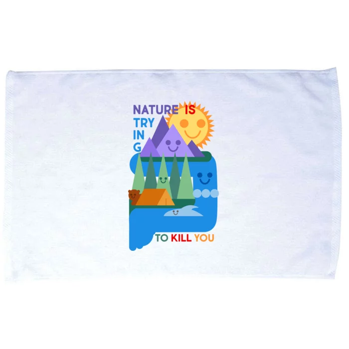 Funny Nature Is Trying To Kill You Microfiber Hand Towel