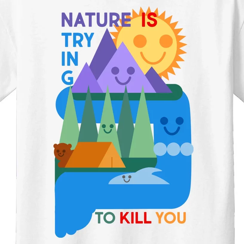 Funny Nature Is Trying To Kill You Kids T-Shirt