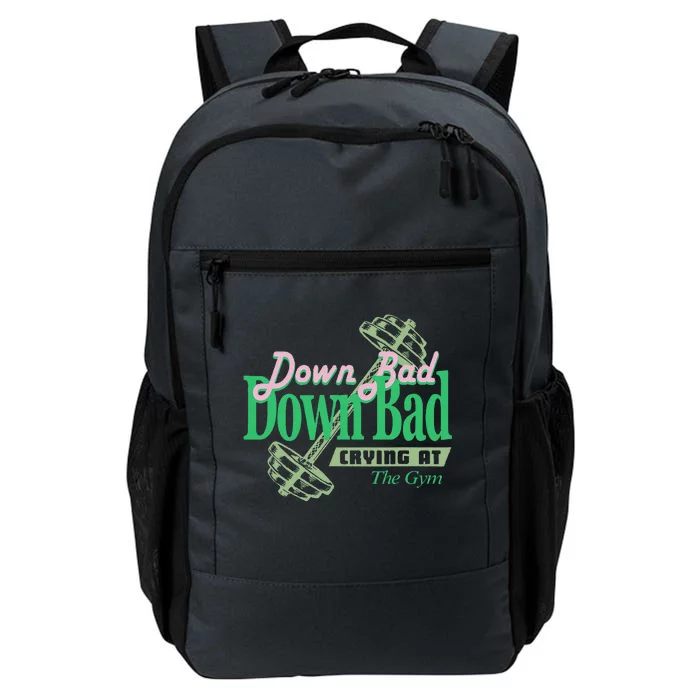 Funny Now IM Down Bad Crying At The Gym Daily Commute Backpack