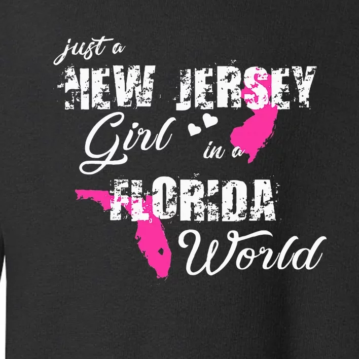 Funny New Jersey S Just A New Jersey Girl In A Florida Toddler Sweatshirt