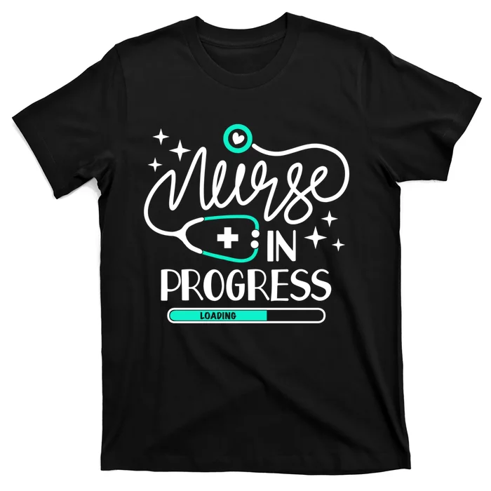 Future Nurse Life Nursing School Student Nurse In Progress T-Shirt